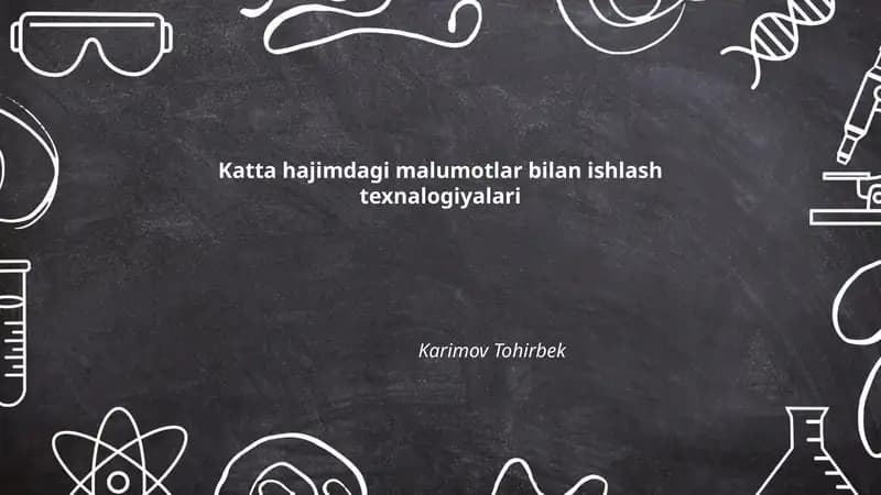 Katta hajimdagi malumotlar bilan ishlash texnalogiyalari