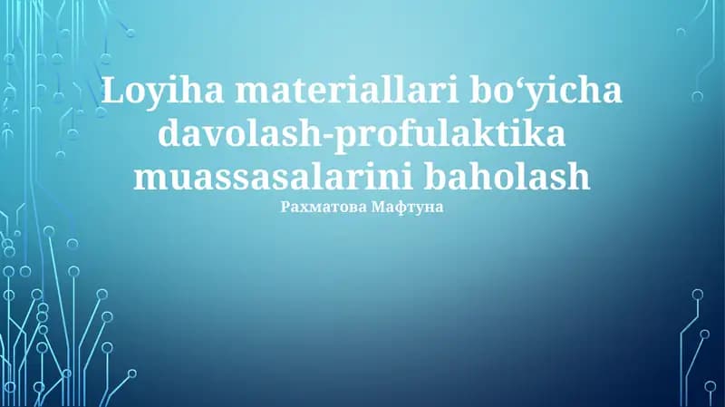 Loyiha materiallari boʻyicha davolash-profulaktika muassasalarini baholash