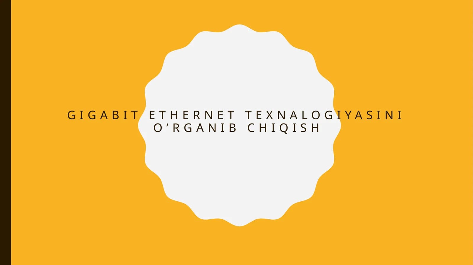 Gigabit Ethernet texnalogiyasini o’rganib chiqish