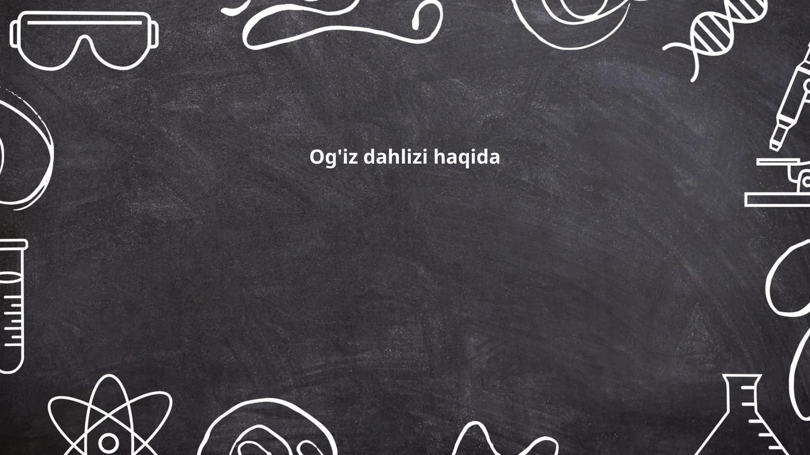 Og'iz dahlizi haqida