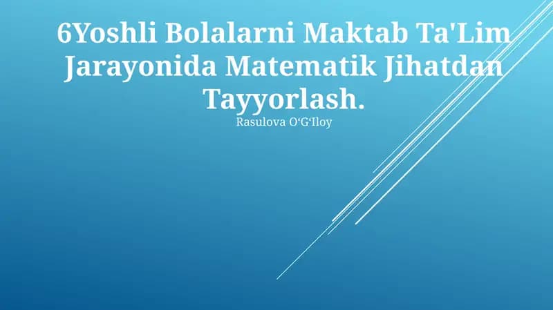 6Yoshli Bolalarni Maktab Ta'Lim Jarayonida Matematik Jihatdan Tayyorlash