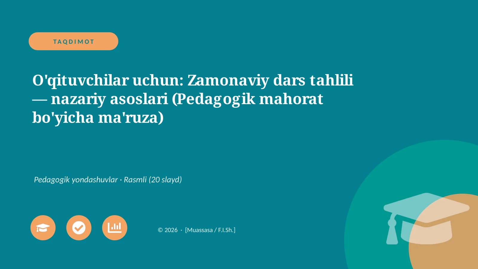 Zamonaviy dars tahlili — nazariy asoslari (Pedagogik mahorat bo'yicha ma'ruza)