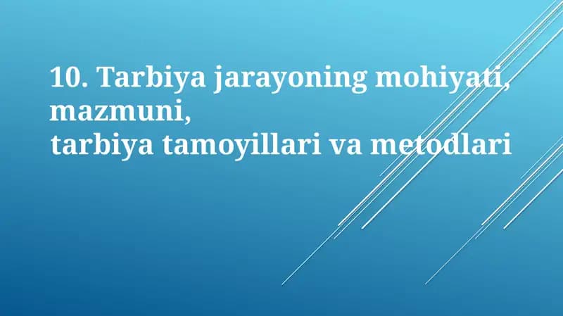 Ta'lim jarayonining mohiyati,mazmuni,tarbiyat amoyillari va metodlari
