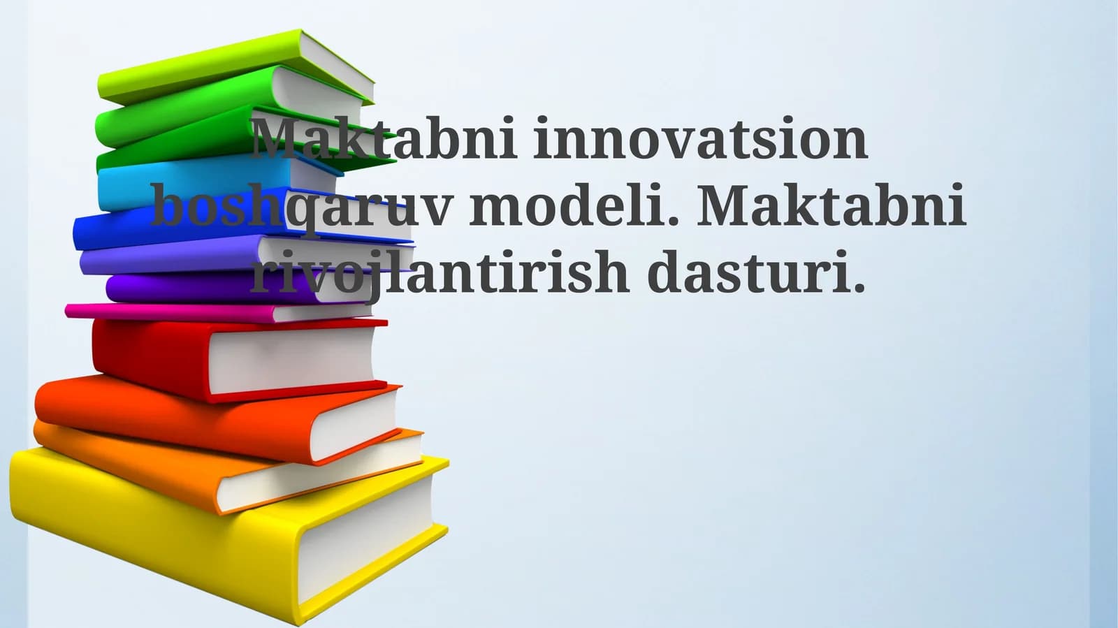 Maktabni innovatsion boshqaruv modeli va rivojlantirish dasturi