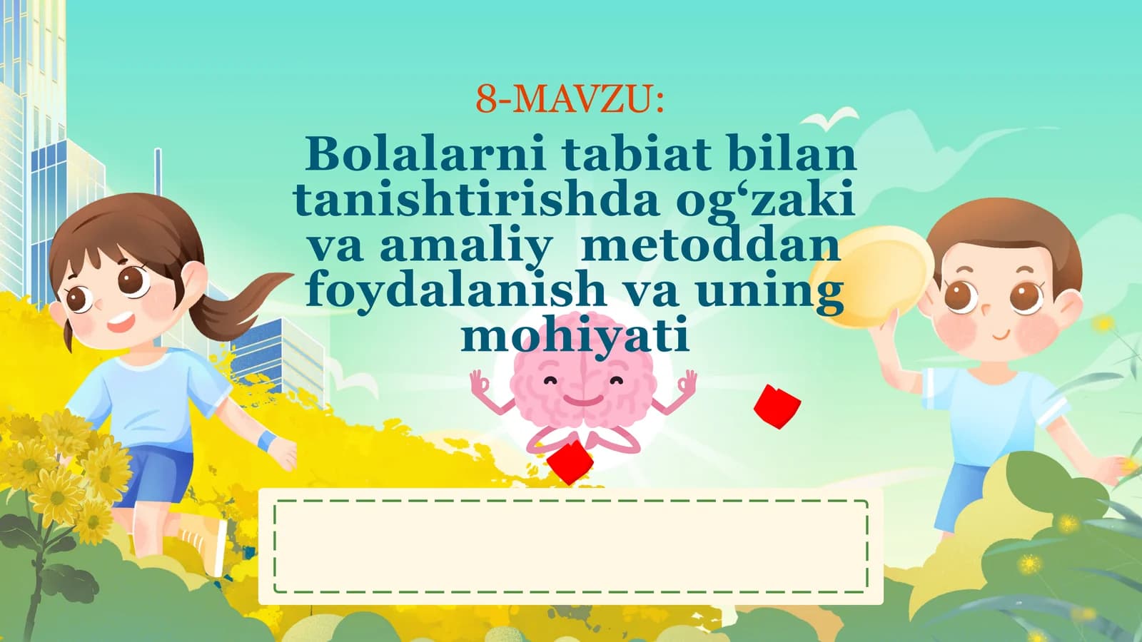 Bolalarni tabiat bilan tanishtirishda og‘zaki metoddan foydalanish