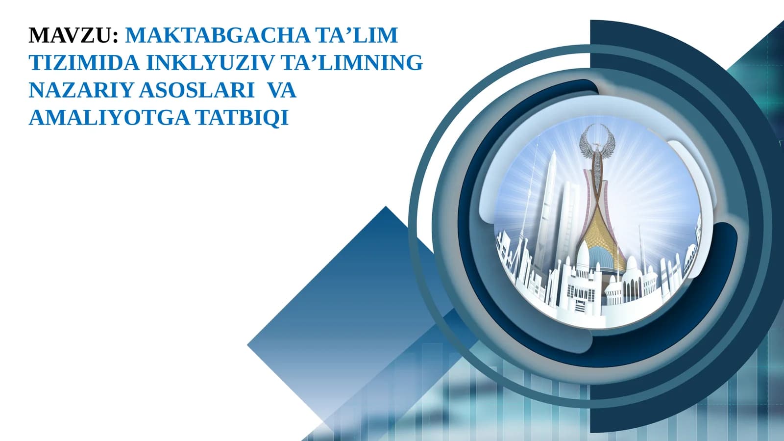 MAKTABGACHA TAʼLIM TIZIMI DAINKLYUZIV TAʼLIMNING NAZARIY ASOSLARI VA AMALIYOTGA TATBIQI