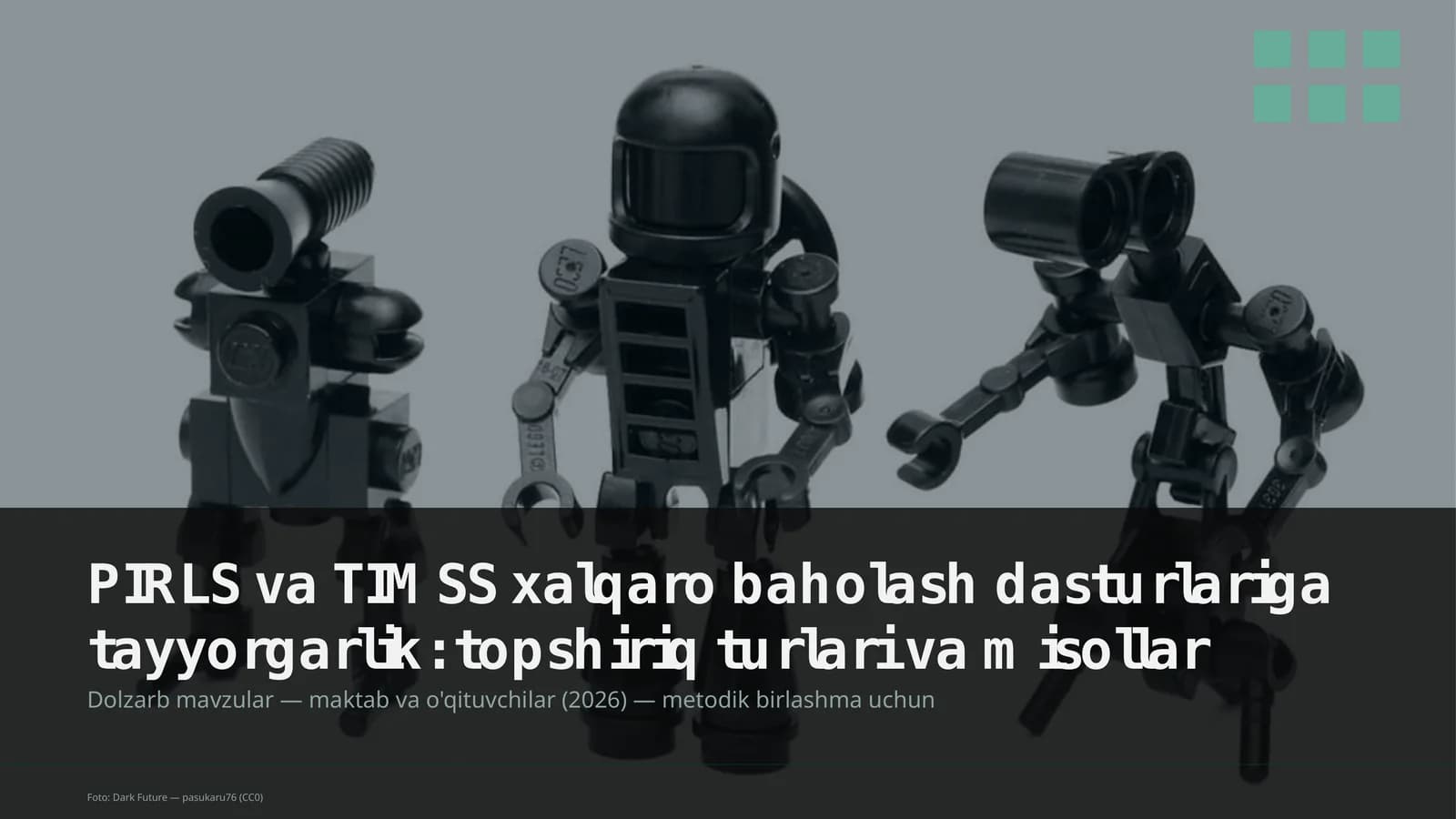 PIRLS va TIMSS xalqaro baholash dasturlariga tayyorgarlik: topshiriq turlari va misollar