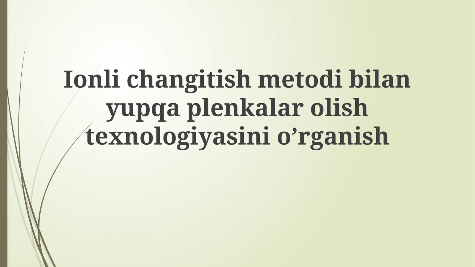 Ionlichangitishmetodibilanyupqaplenkalarolishtexnologiyasinio’rganish