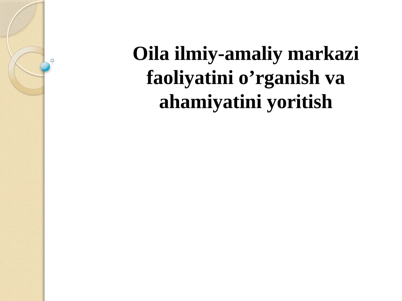 Oila  ilmiy-amaliy   markazi  faoliyatini  o’rganish  va  ahamiyatini   yoritish