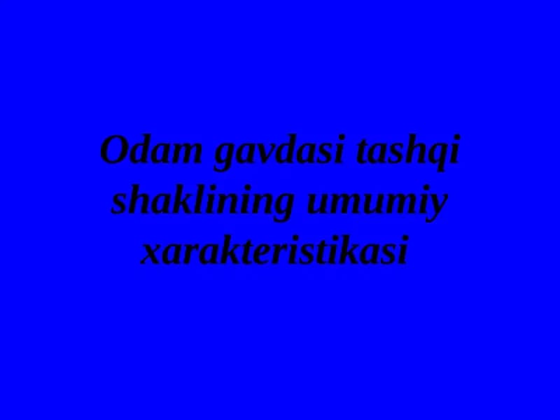 Odamgavdasitashqishakliningumumiyxarakteristikasi