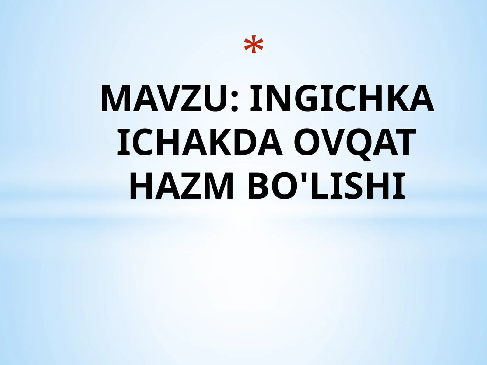 INGICHKAICHAKDAOVQAT HAZM BO'LISHI