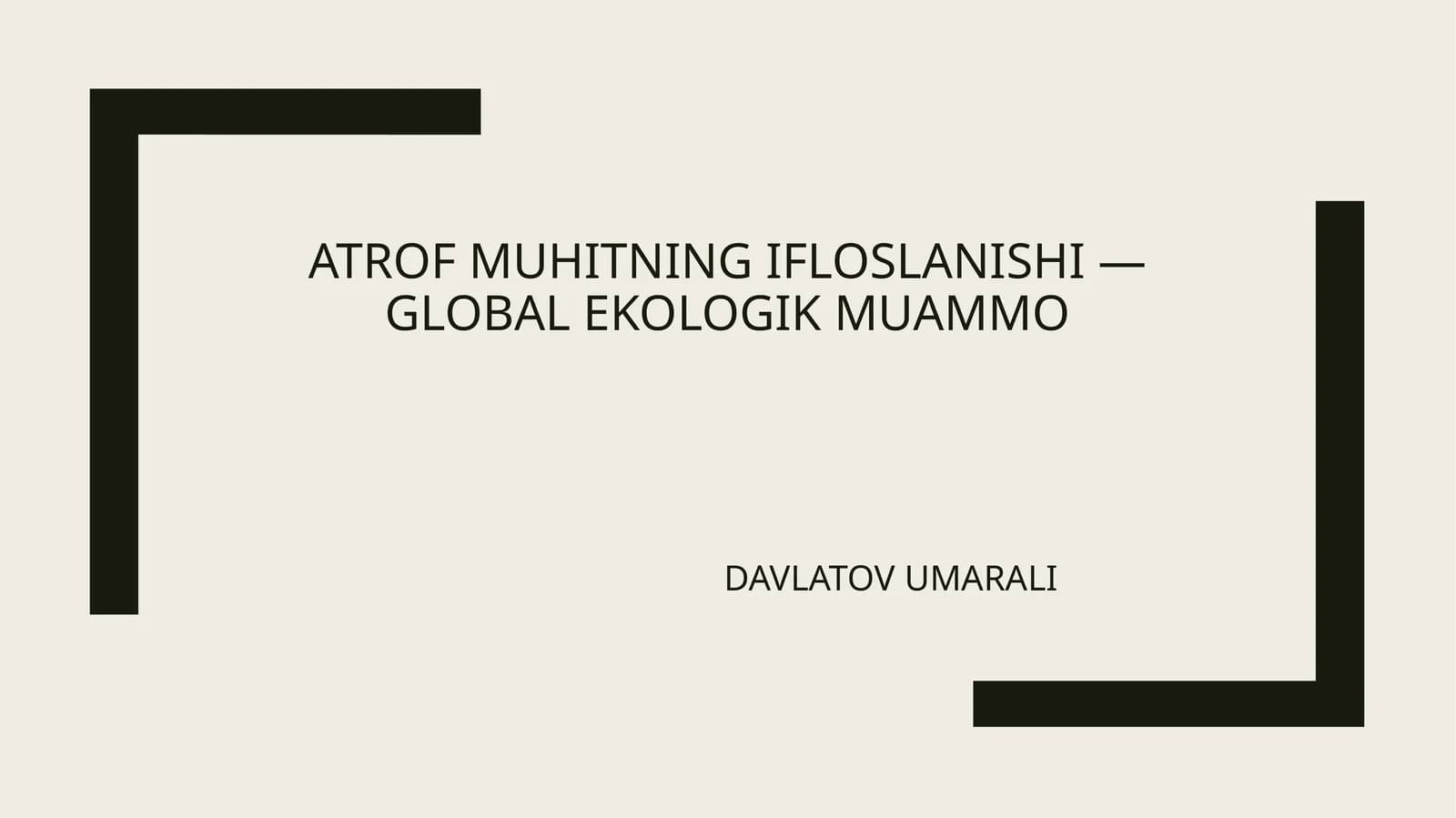 Atrofmuhitning ifloslanishi—globalekologik muammo