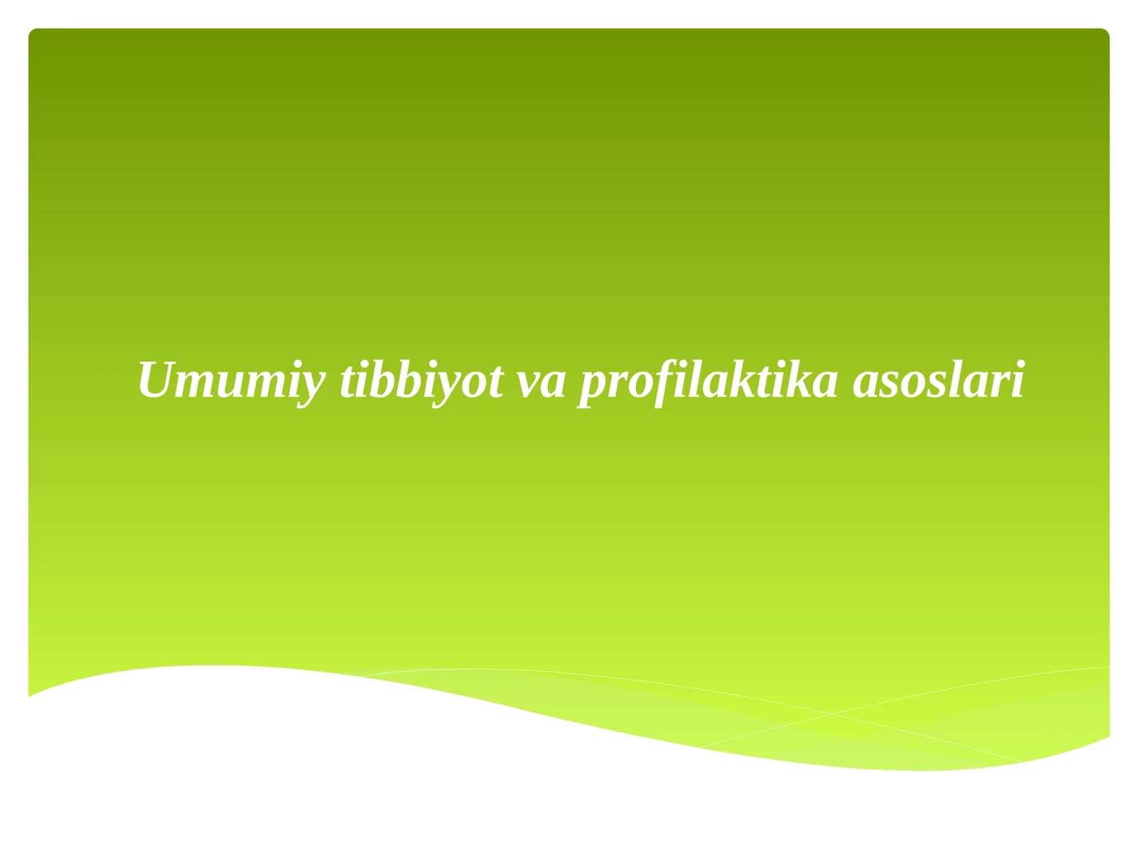 Umumiy tibbiyot va profilaktika asoslari