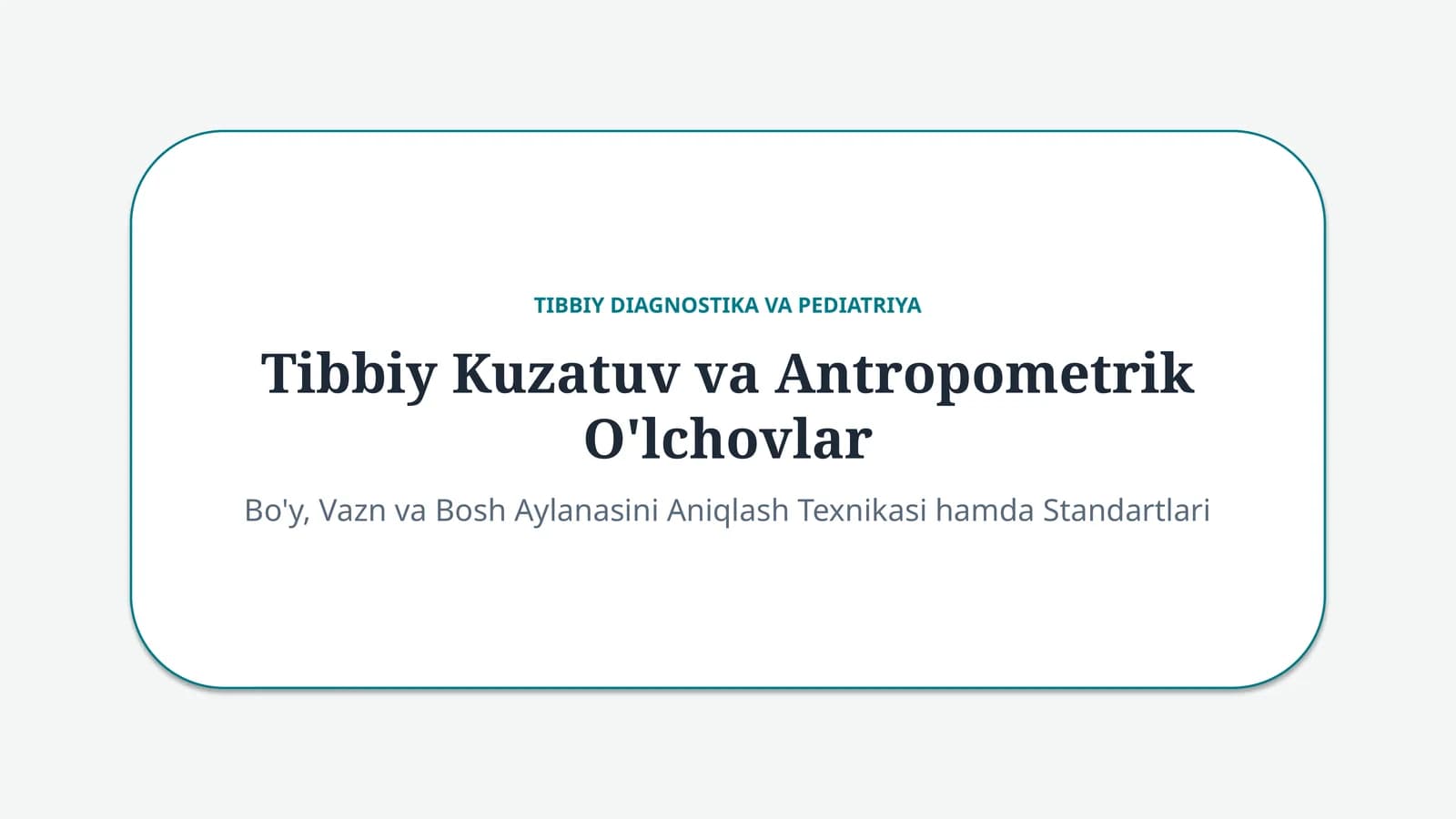 Tibbiy kuzatuv va antropometrik o‘lchovlar — 15 slayd