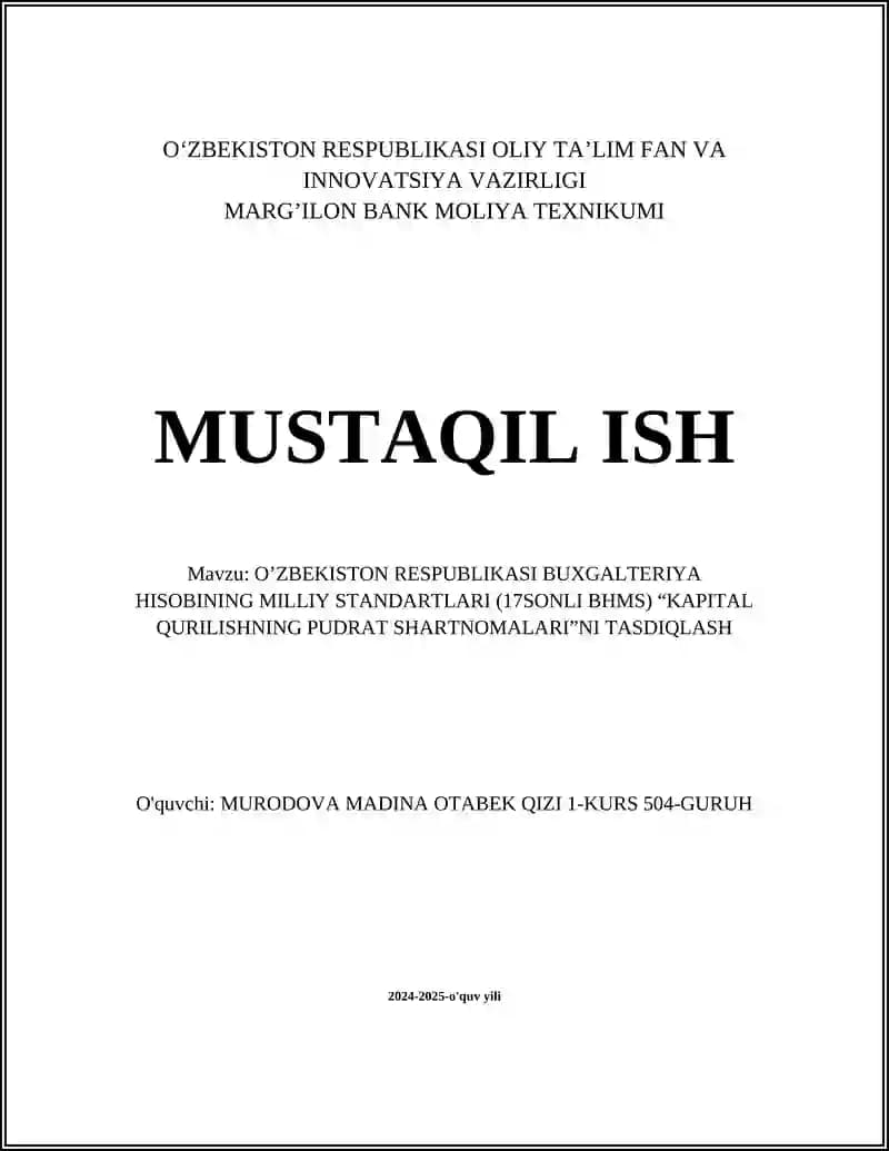 O'ZBEKISTON RESPUBLIKASI BUXGALTERIYA HISOBINING MILLIY STANDARTLARI (17SONLI BHMS) “KAPITAL QURILISHNING PUDRAT SHARTNOMALARI”NI TASDIQLASH