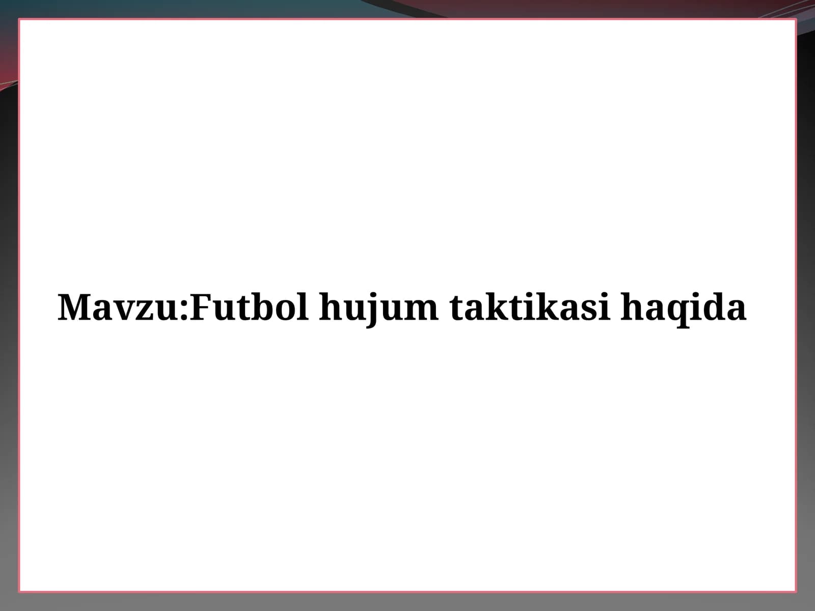 Futbol hujum taktikasi haqida