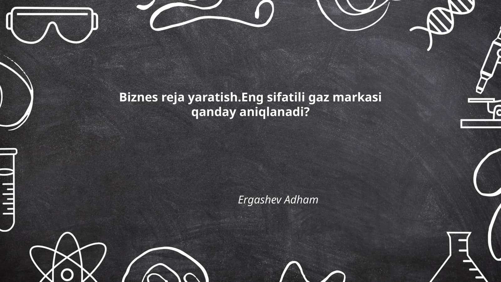 Biznes reja yaratish.Eng sifatili gaz markasi qanday aniqlanadi?