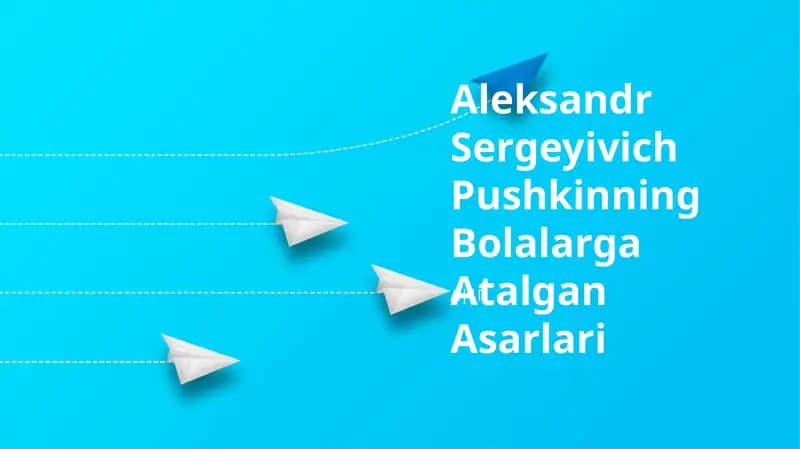 Aleksandr Sergeyivich Pushkinning Bolalarga Atalgan Asarlari