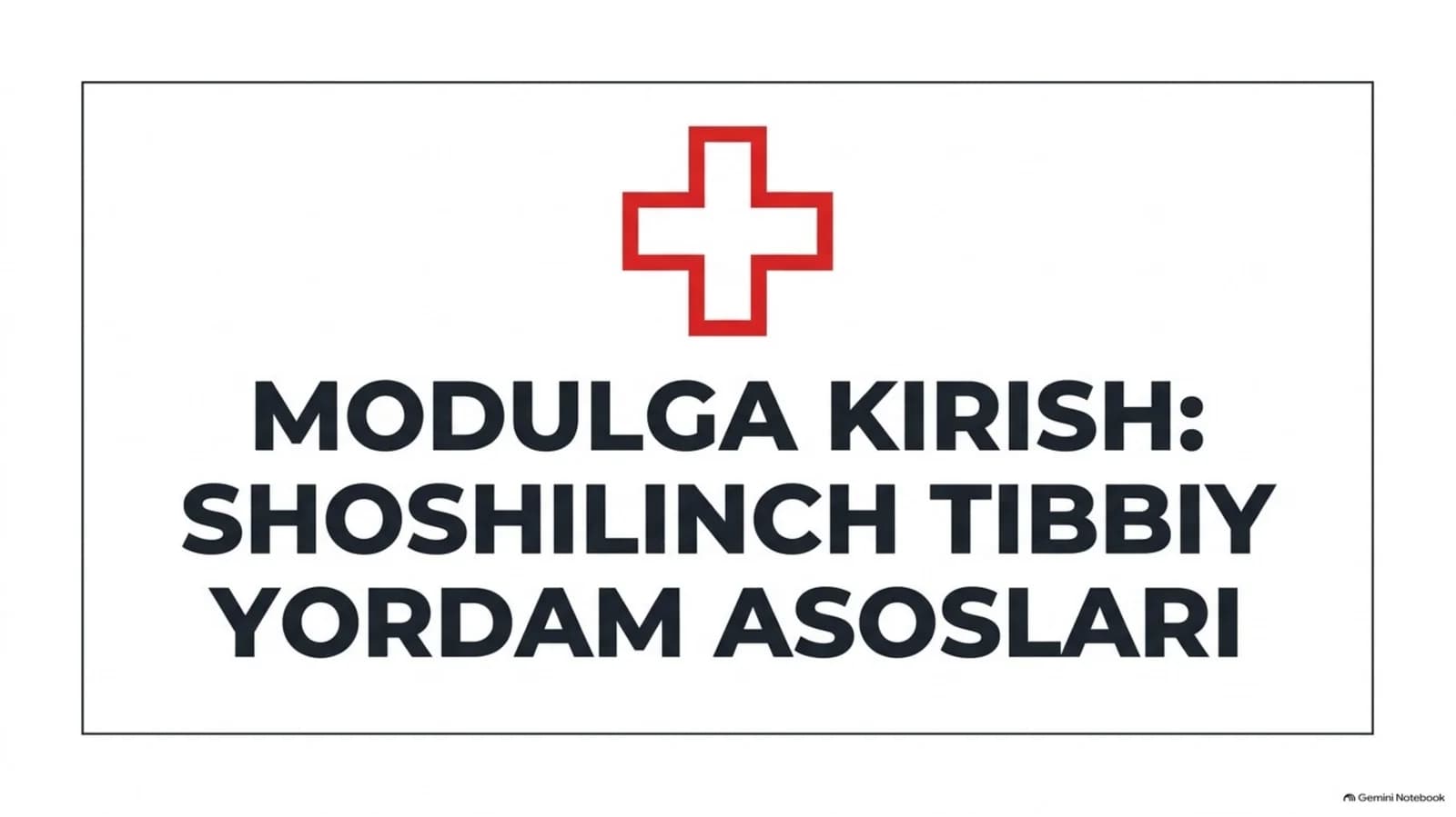 Sarlavha: Modulga kirish va shoshilinch tibbiy yordam asoslari | 15 slayd