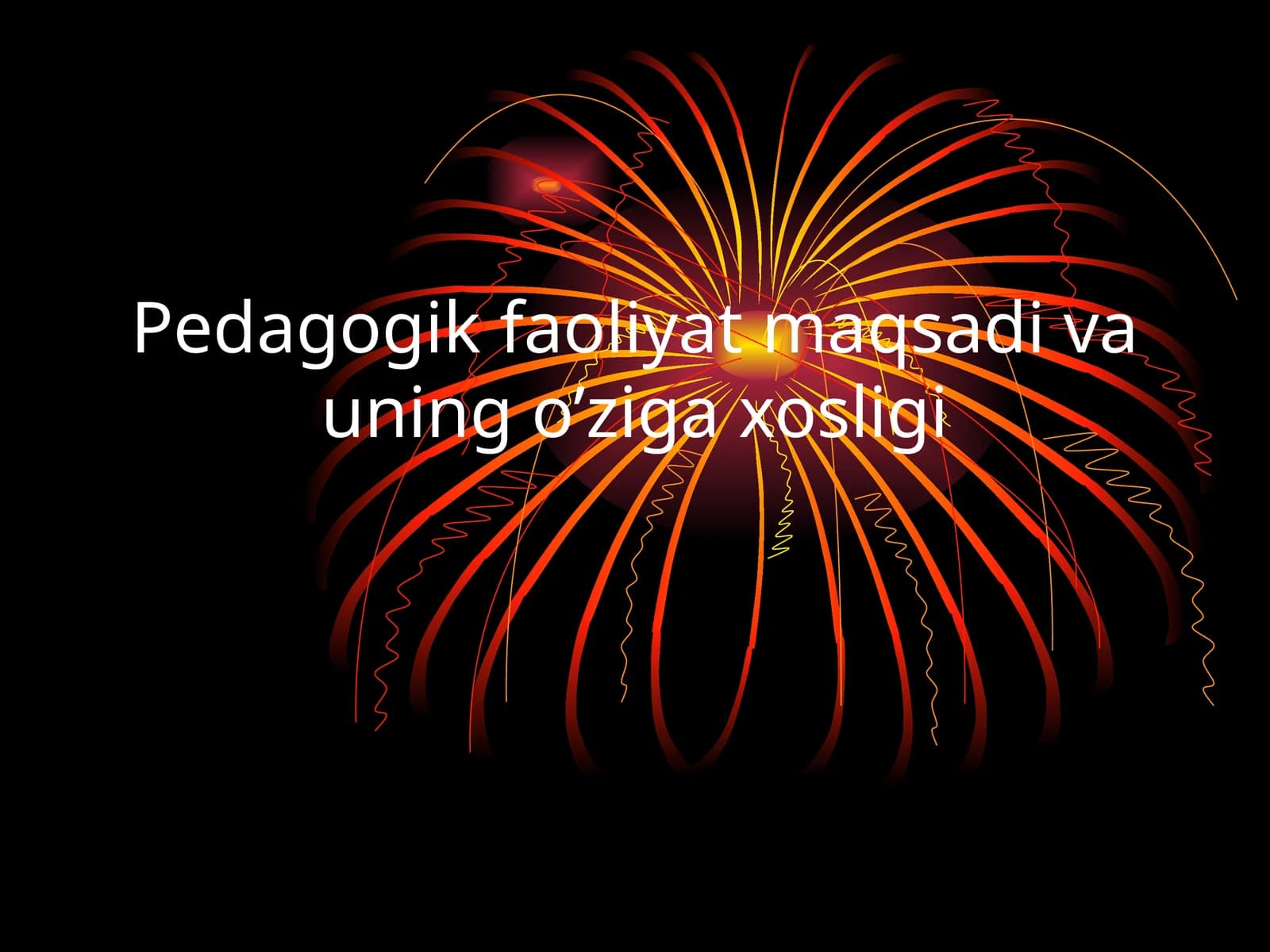 Pedagogik faoliyat maqsadi va uning o’ziga xosligi