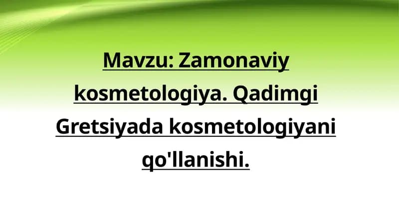 Zamonaviy kosmetologiya. Qadimgi Gretsiyada kosmetologiyani qo'llanishi
