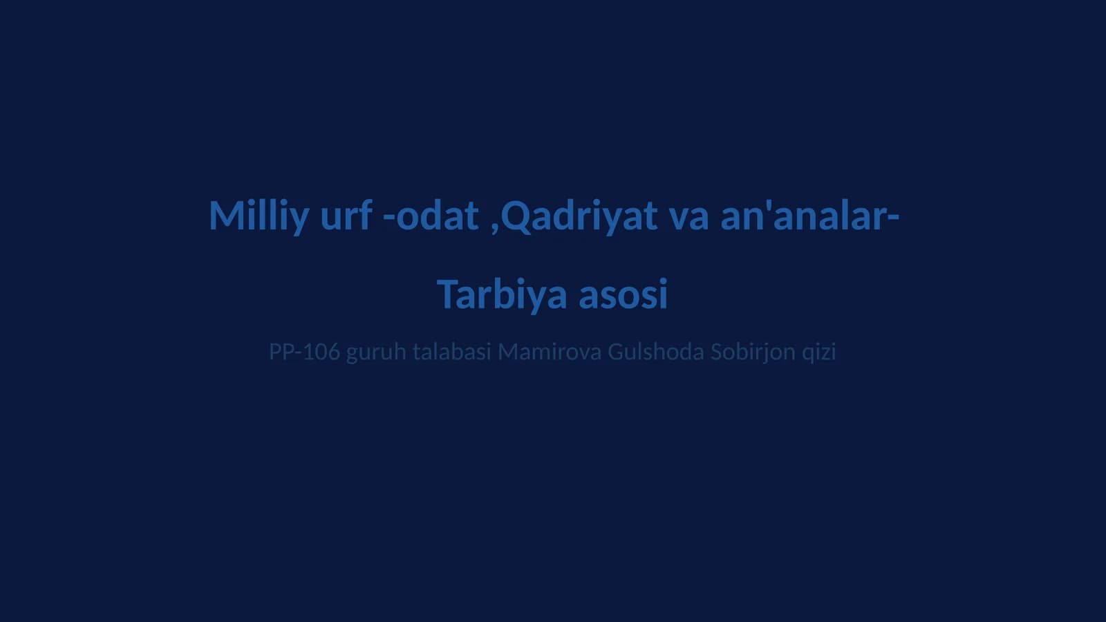 Milliy urf -odat,Qadriyat va an'analar-Tarbiya asosi