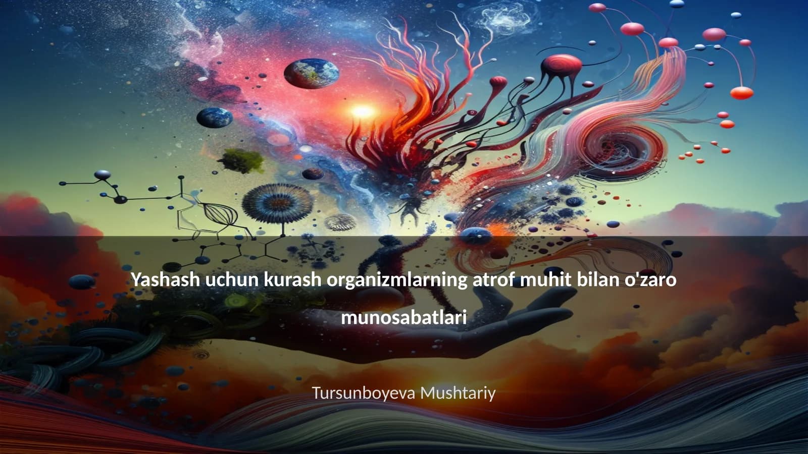 Yashash uchun kurash organizmlarning atrof muhit bilan o'zaro munosabatlari