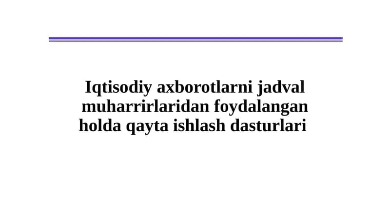 Iqtisodiy axborotlarni jadval muharrirlaridan foydalangan holda qayta ishlash dasturlari