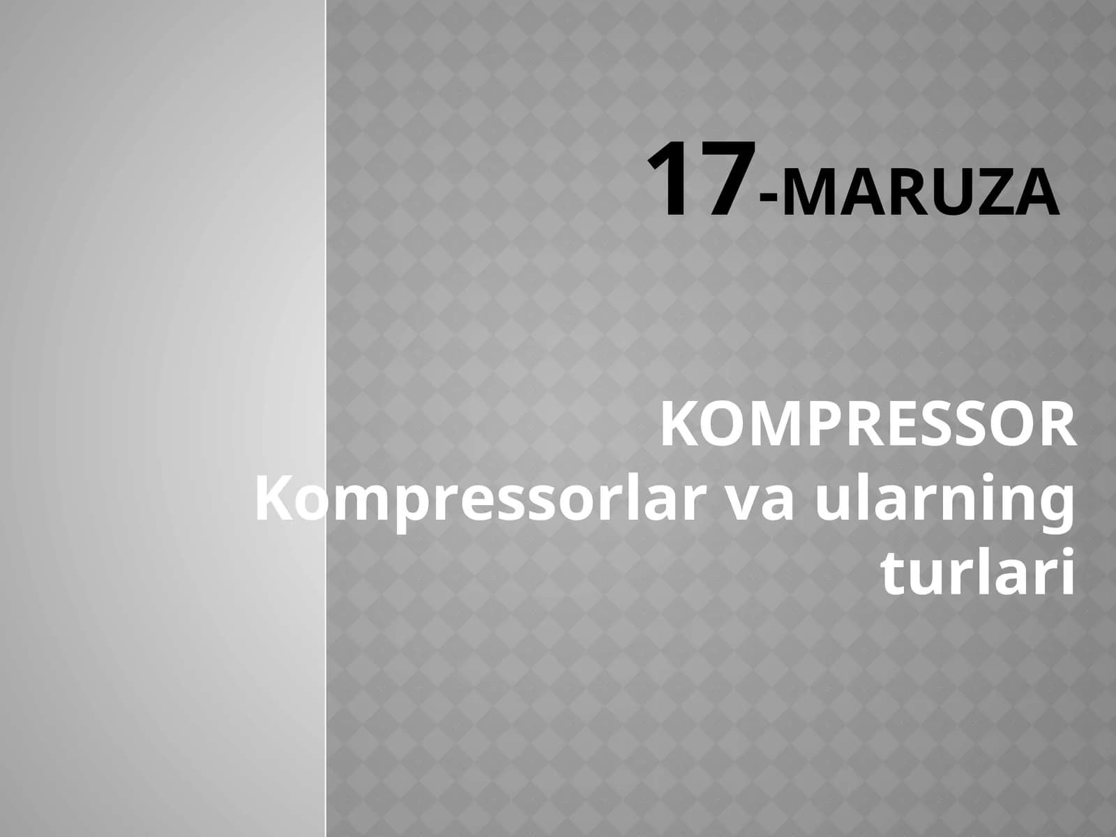 KOMPRESSOR Kompressorlar va ularning turlari