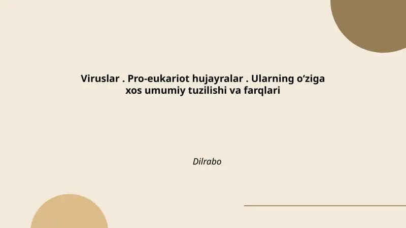Viruslar. Pro-eukariot hujayralar. Ularning o‘ziga xos umumiy tuzilishi va farqlari