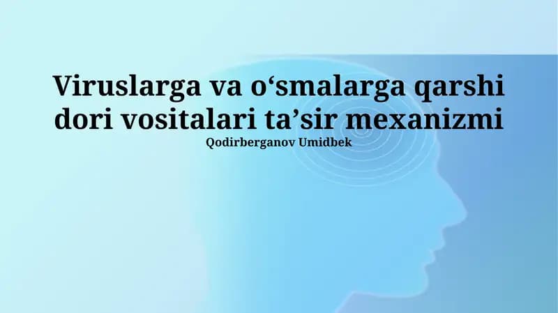 Viruslarga va oʻsmalarga qarshi dori vositalari taʼsir mexanizmi