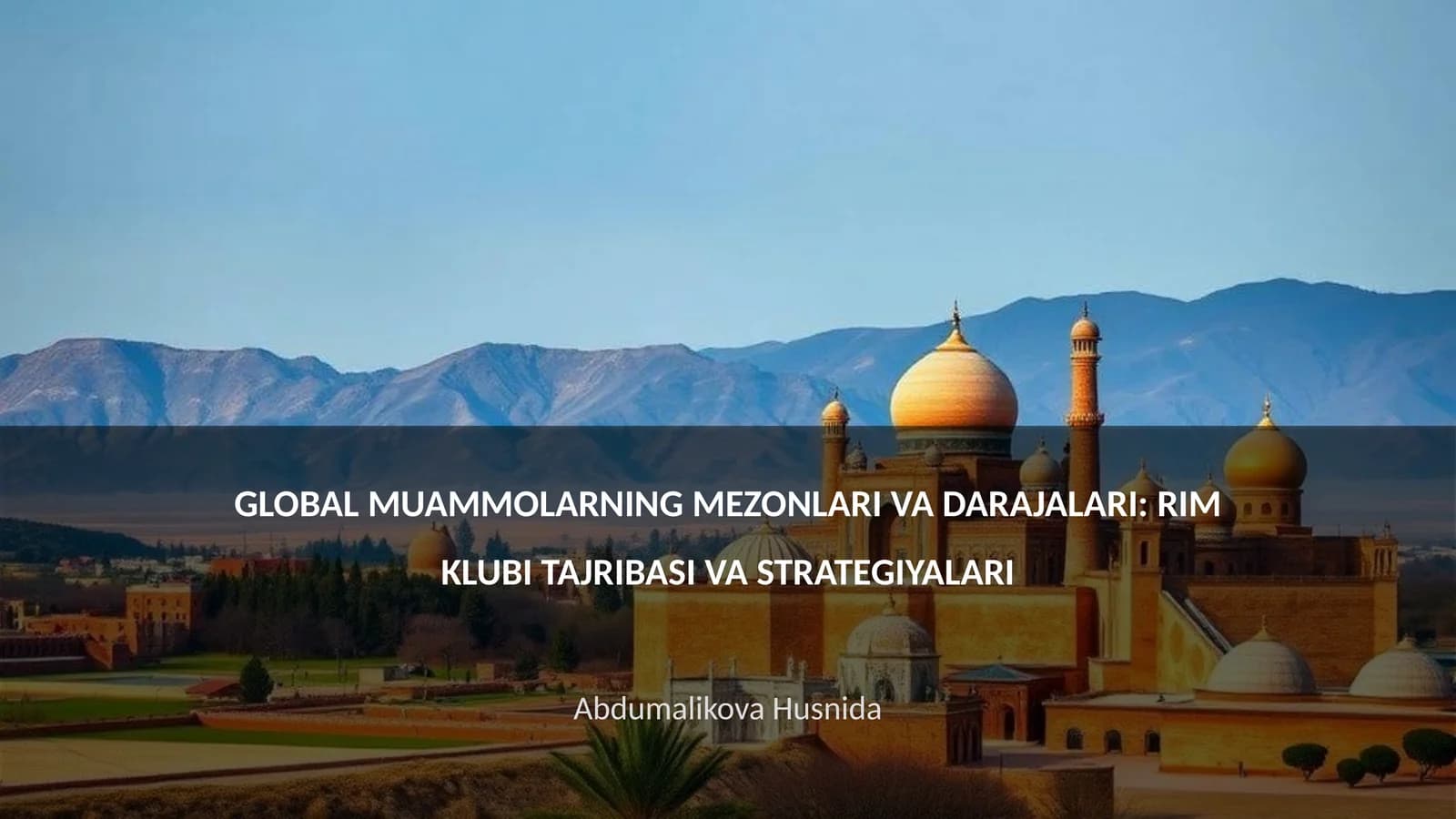 GLOBAL MUAMMOLARNING MEZONLARI VA DARAJALARI: RIM KLUBI TAJRIBASI VA STRATEGIYALARI