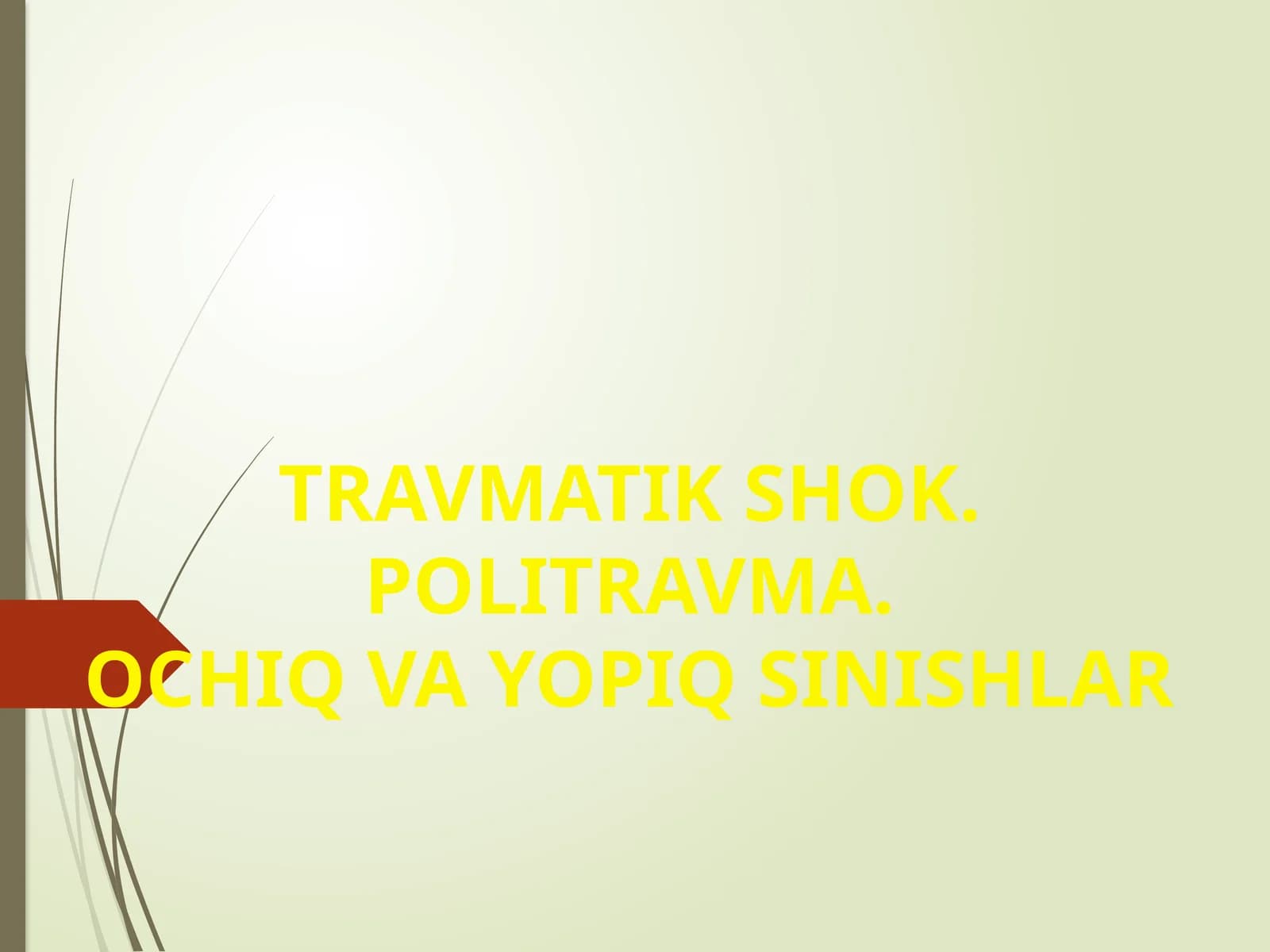 Travmatik Shok. Politravma. Ochiq va Yopiq Sinishlar