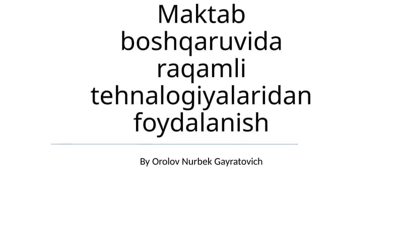Raqamli Texnologiyalarning Maktab Boshqaruvidagi Imkoniyatlari