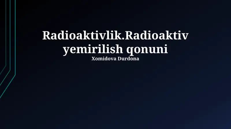 Radioaktivlik.Radioaktiv yemirilish qonuni