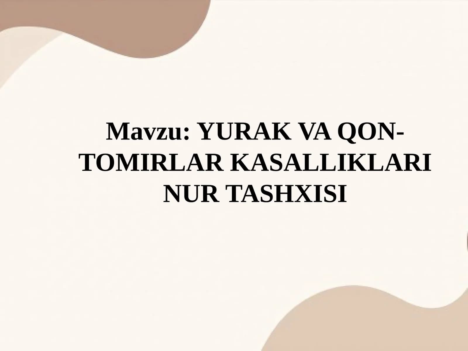 YURAK VA QON-TOMIRLAR KASALLIKLARI NUR TASHXISI