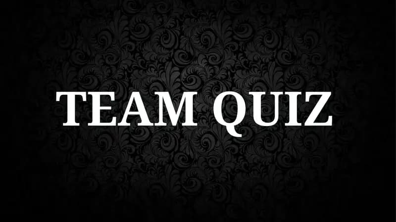 TEAM QUIZ