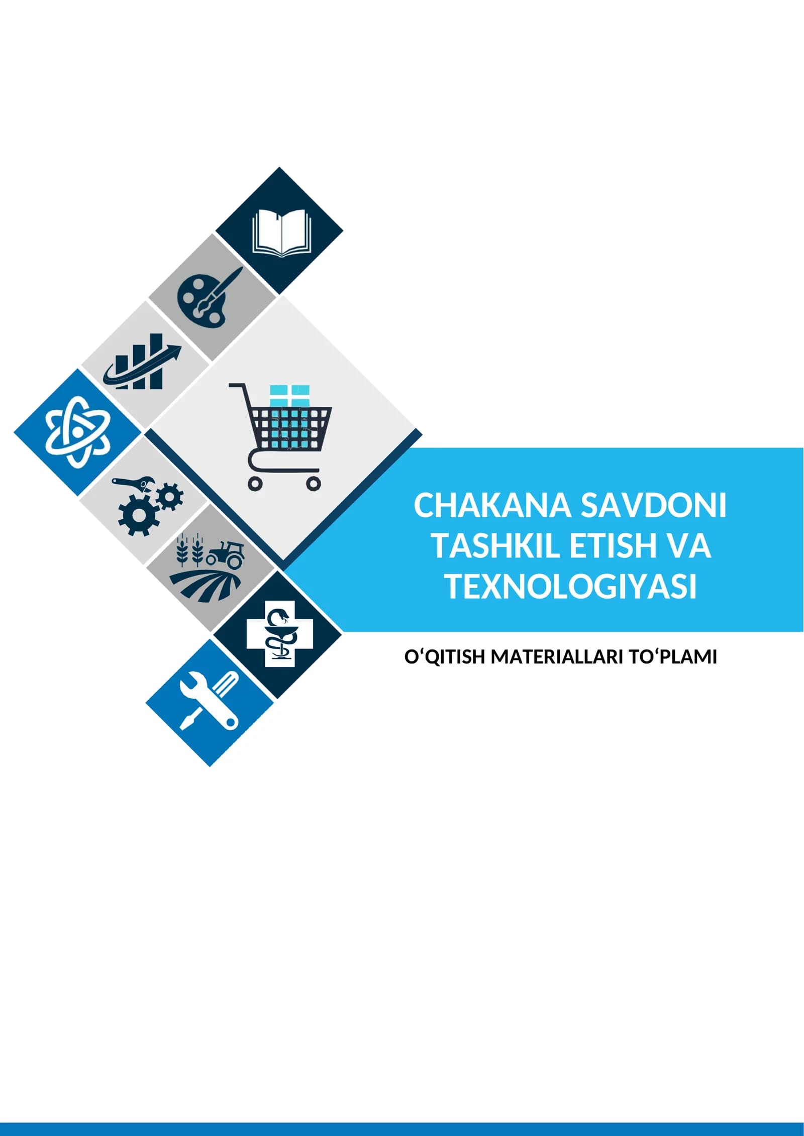 “CHAKANA SAVDONI TASHKIL ETISH VA TEXNOLOGIYASI” FANIDAN O‘QITISH MATERIALLARI TO‘PLAMI