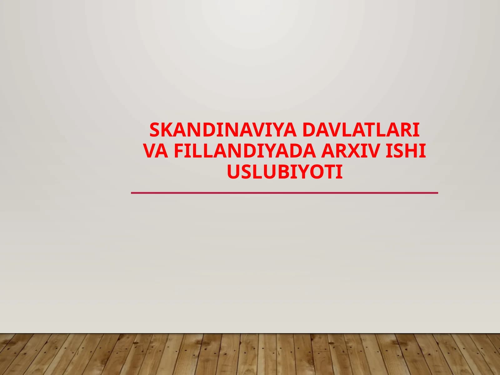 Skandinaviya davlatlari vafillandiyada arxiv ishi uslubiyoti