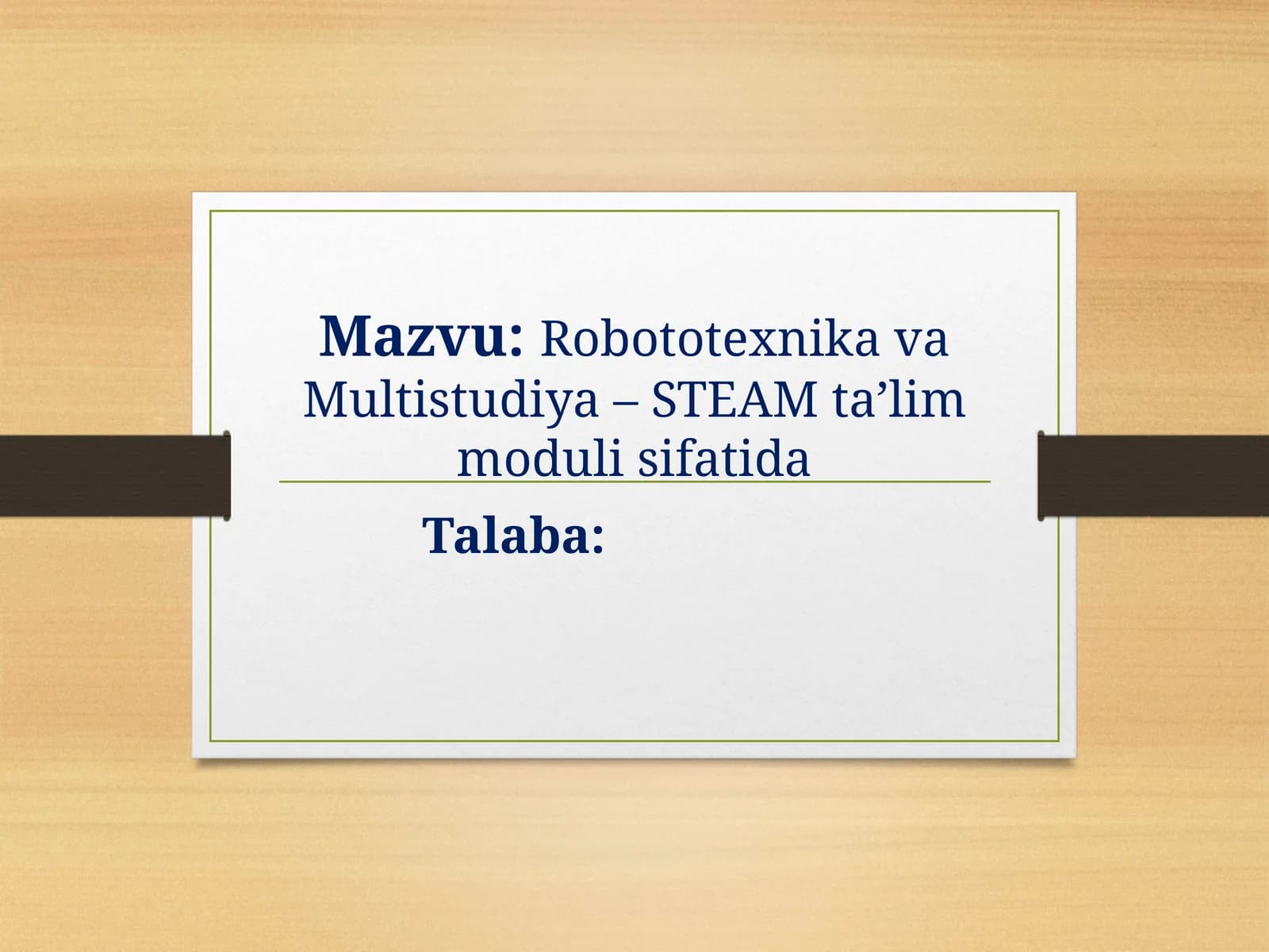Robototexnika va Multistudiya – STEAM ta’lim moduli sifatida