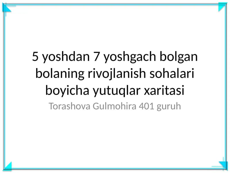 5 yoshdan 7 yoshgach bolgan bolaning rivojlanish sohalari boyicha yutuqlar xaritasi