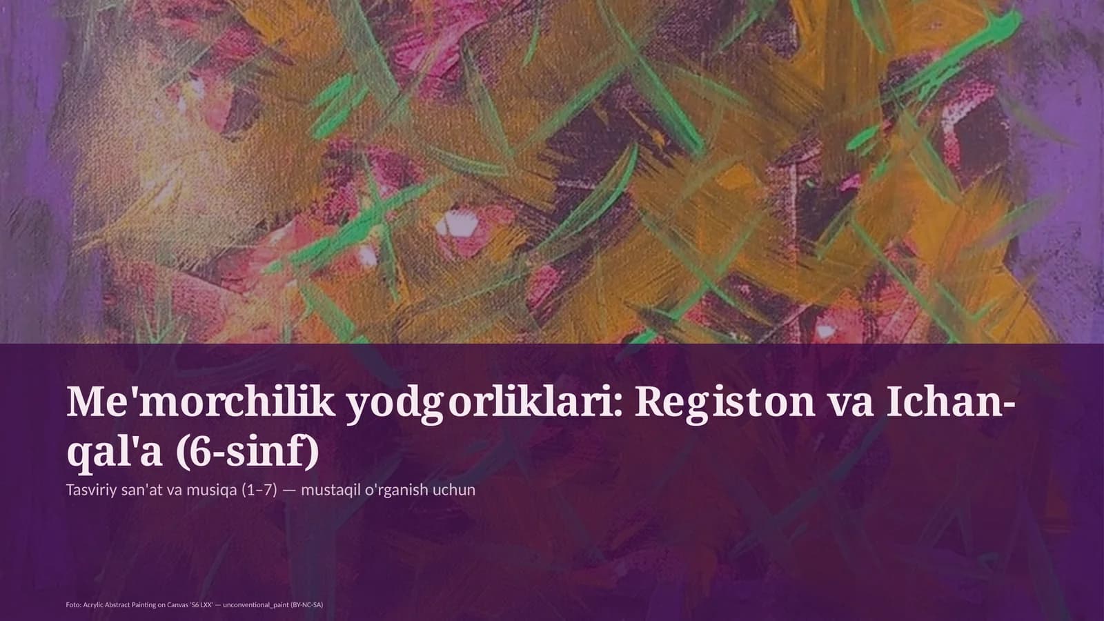 Me'morchilik yodgorliklari: Registon va Ichan-qal'a (6-sinf)