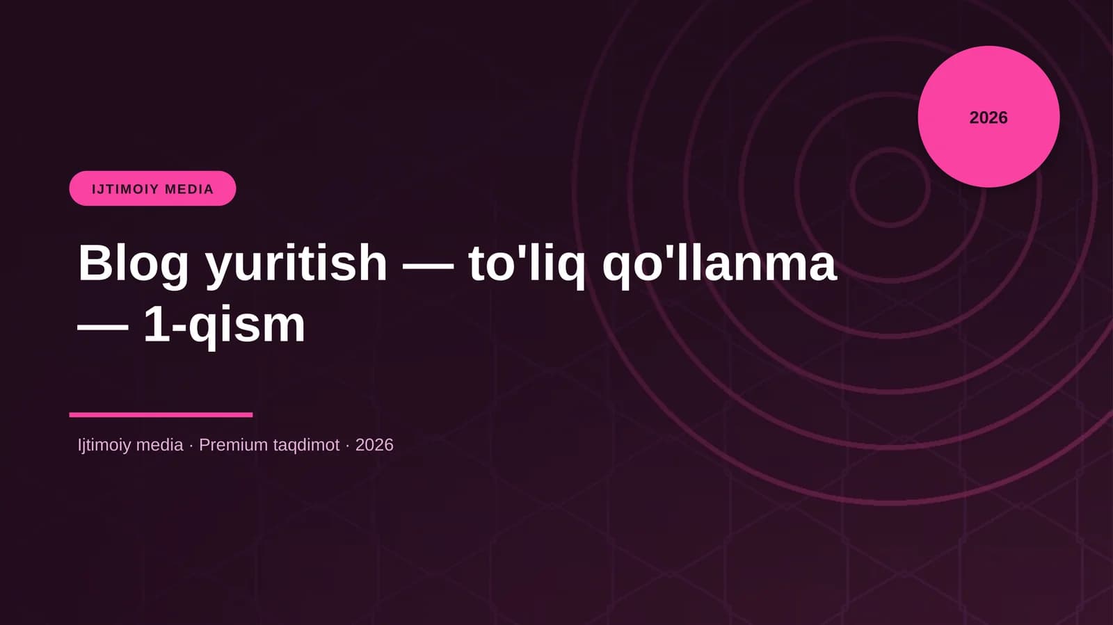 Blog yuritish — to'liq qo'llanma — 1-qism