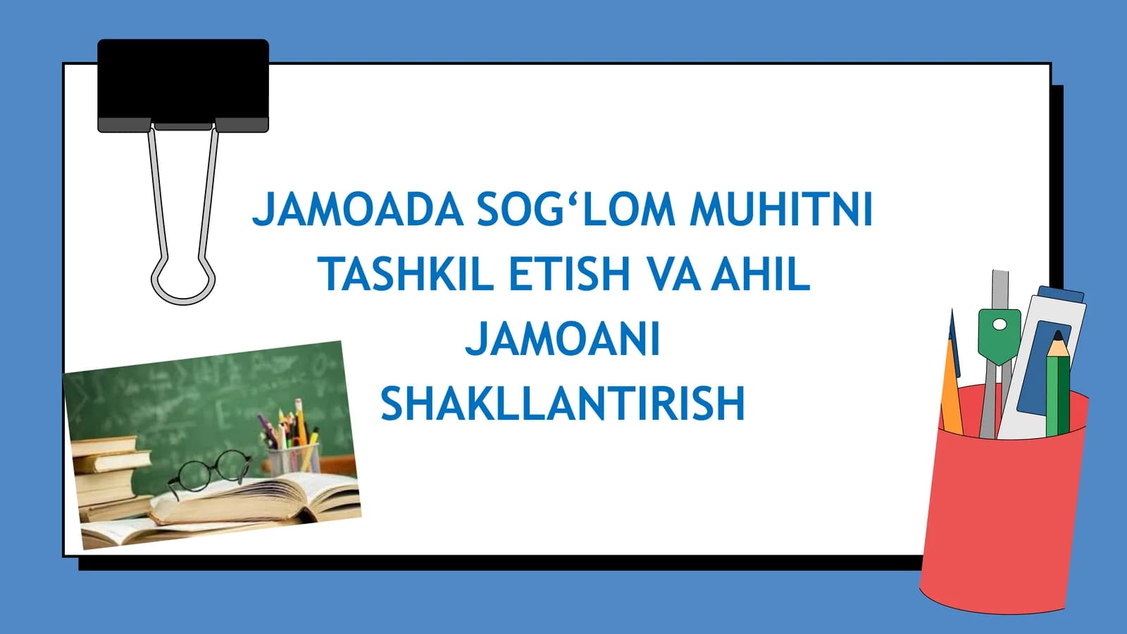 JAMOADA SOG‘LOM MUHITNI TASHKIL ETISH VA AHIL JAMOANISHAKLLANTIRISH