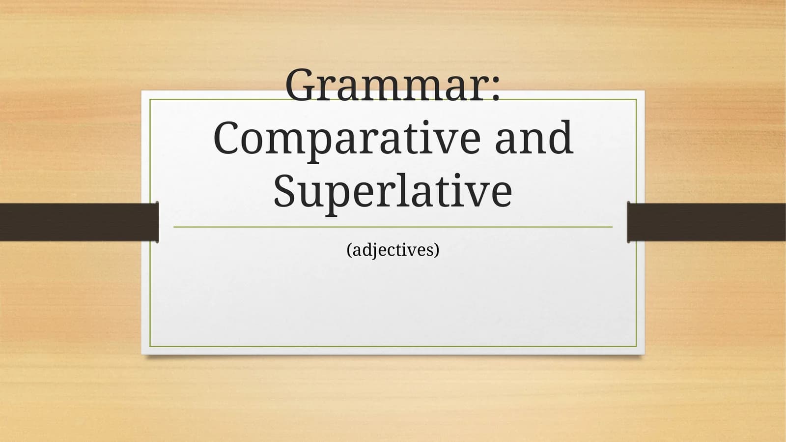 Grammar: Comparative and Superlative (adjectives)