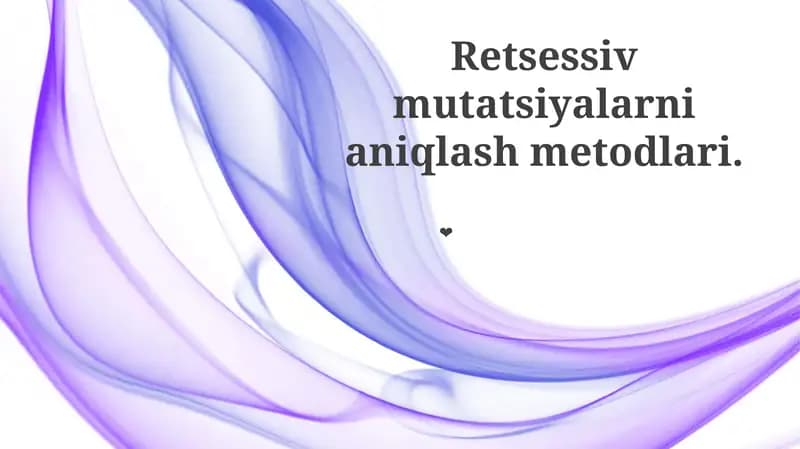 Retsessiv mutatsiyalarni aniqlash metodlari