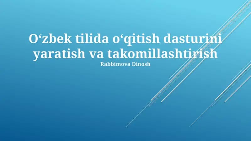 O'zbek tilida o'qitish dasturini yaratish va takomillashtirish
