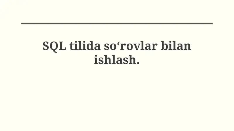 SQL tilida so'rovlar bilanishlash