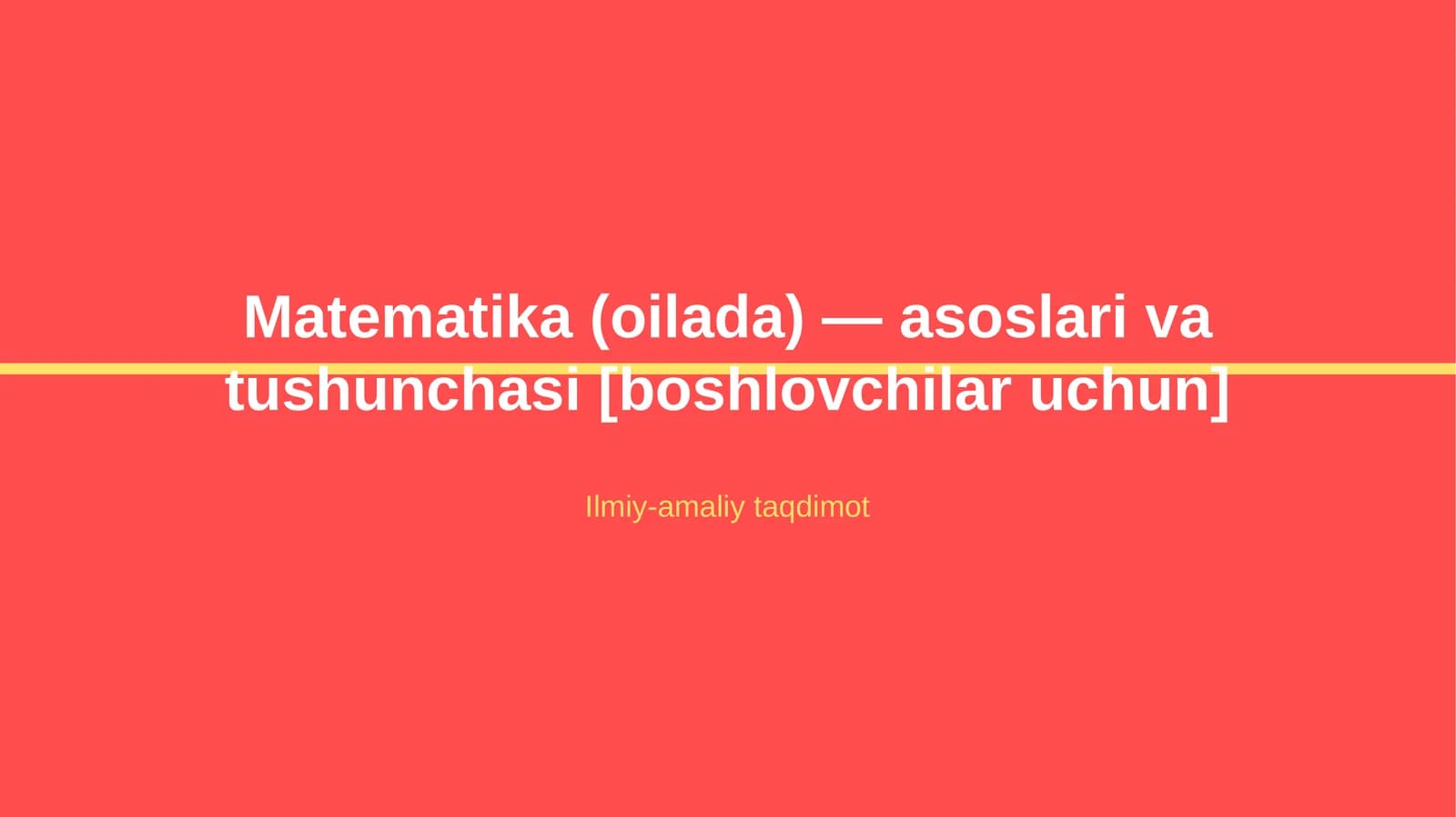 Matematika (oilada) — asoslari va tushunchasi [boshlovchilar uchun]