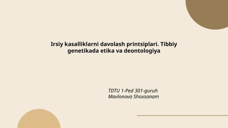 Irsiy kasalliklarni davolash printsiplari. Tibbiy genetikada etika va deontologiya